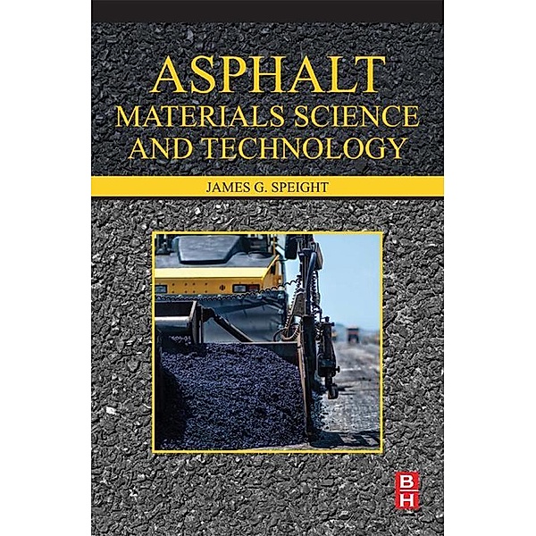 Asphalt Materials Science and Technology, James G. Speight