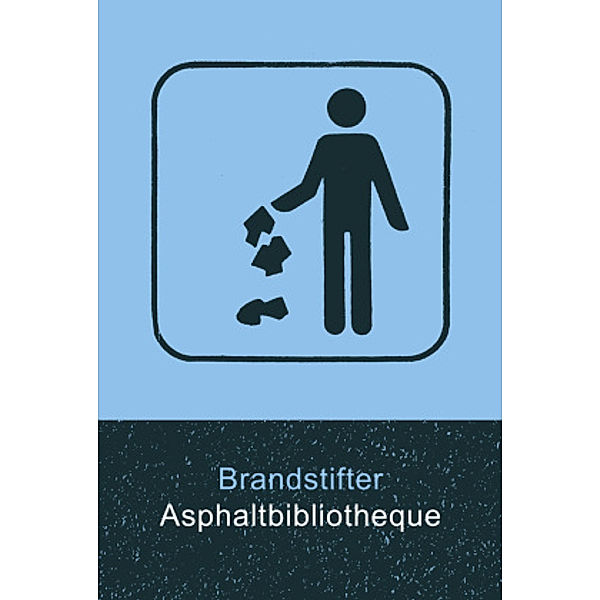 Asphaltbibliotheque, Brandstifter