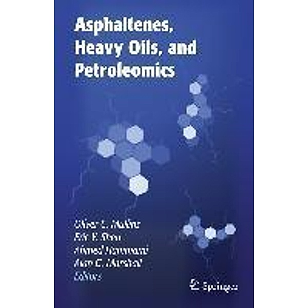 Asphaltenes, Heavy Oils, and Petroleomics, Oliver C. Mullins, Eric Y. Sheu, Ahmed Hammami, Alan G. Marshall