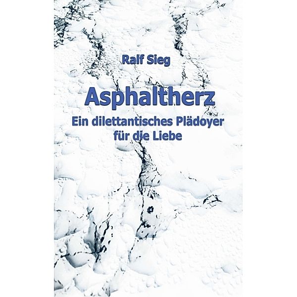 ASPHALTHERZ, Ralf Sieg