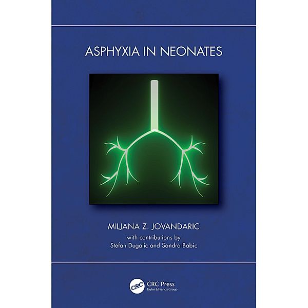 Asphyxia in Neonates, Miljana Z. Jovandaric