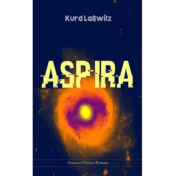 Aspira (Science-Fiction-Roman), Kurd Laßwitz