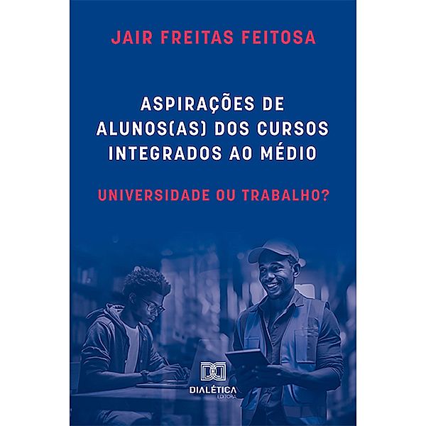 Aspirações de alunos(as) dos cursos integrados ao médio, Jair Freitas Feitosa