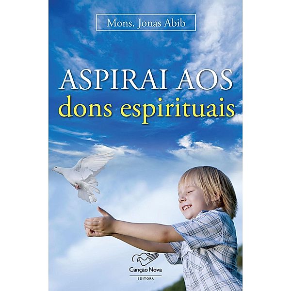 Aspirais aos dons espirituais, Monsenhor Jonas Abib