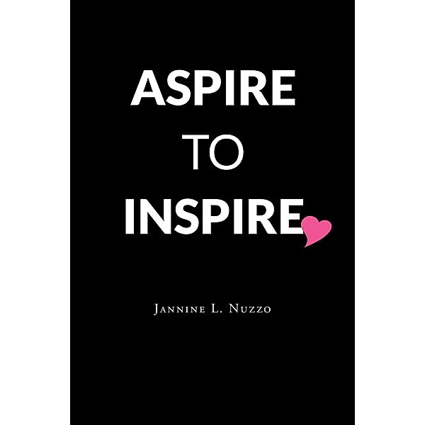 Aspire to Inspire, Jannine L. Nuzzo