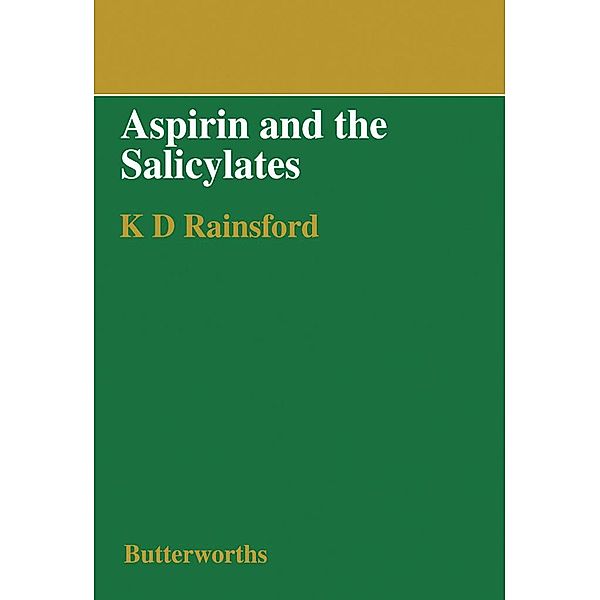 Aspirin and the Salicylates, K. D. Rainsford