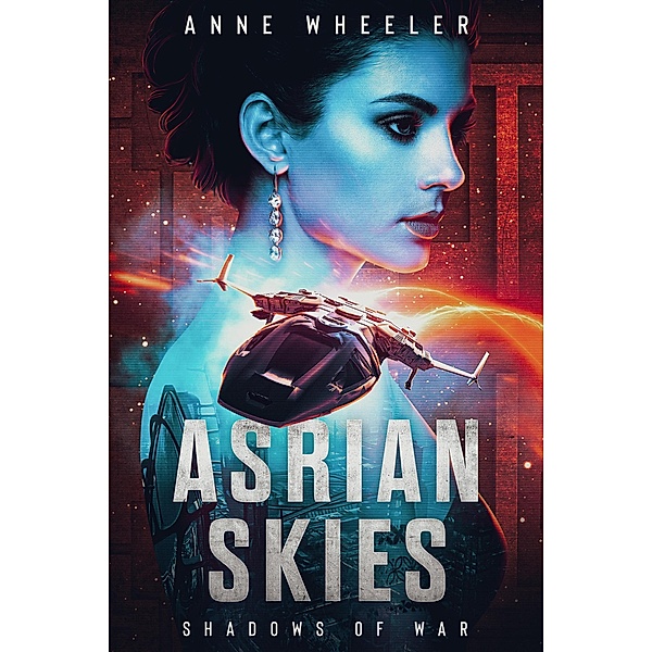 Asrian Skies (Shadows of War, #1) / Shadows of War, Anne Wheeler