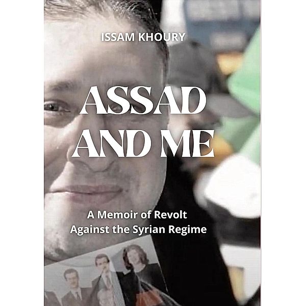 Assad and Me, Issam Khoury