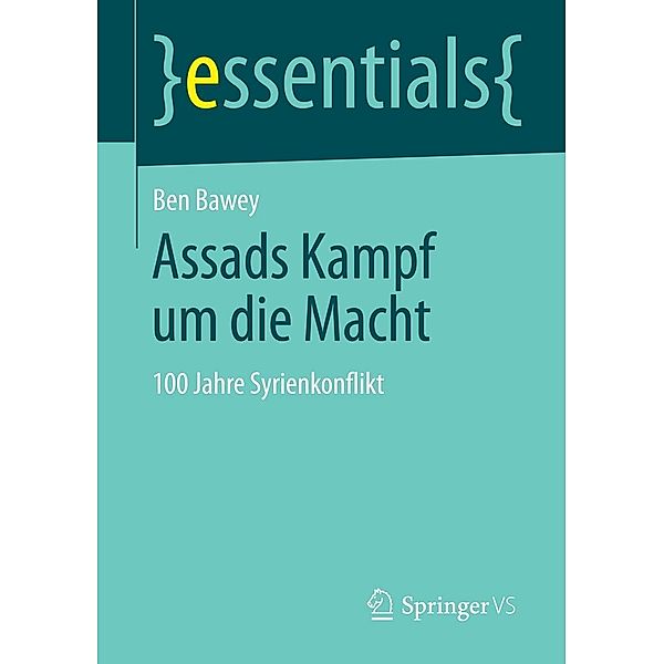 Assads Kampf um die Macht / essentials, Ben Bawey