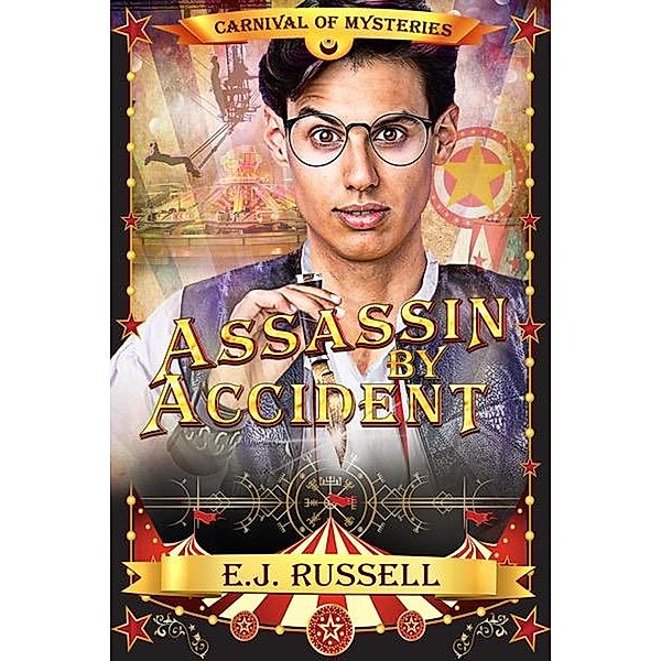 Assassin by Accident (Carnival of Mysteries) / Carnival of Mysteries, E. J. Russell