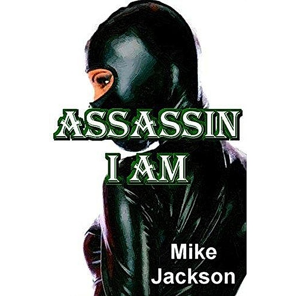 Assassin I Am (Jim Scott Books, #28) / Jim Scott Books, Mike Jackson