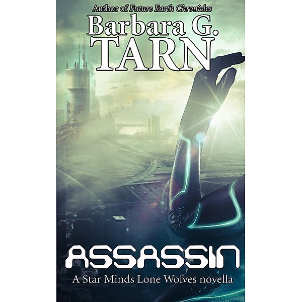 Assassin (Star Minds Lone Wolves) / Star Minds Universe, Barbara G. Tarn