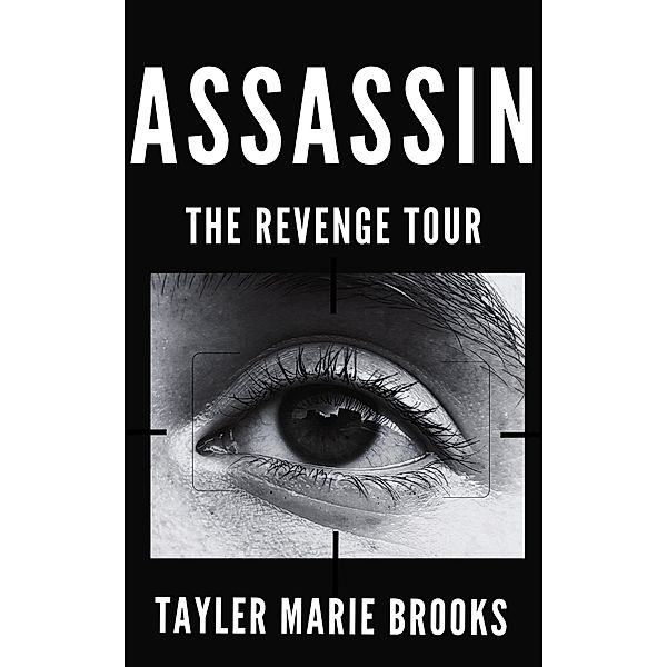 Assassin: The Revenge Tour / Assassin, Tayler Marie Brooks