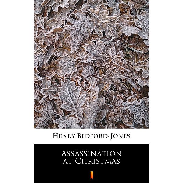 Assassination at Christmas, Henry Bedford-Jones