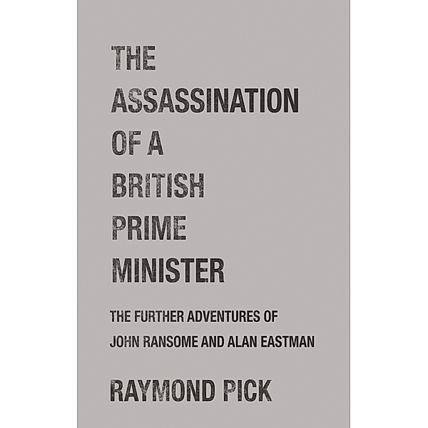 Assassination of a British Prime Minister, Raymond Pick