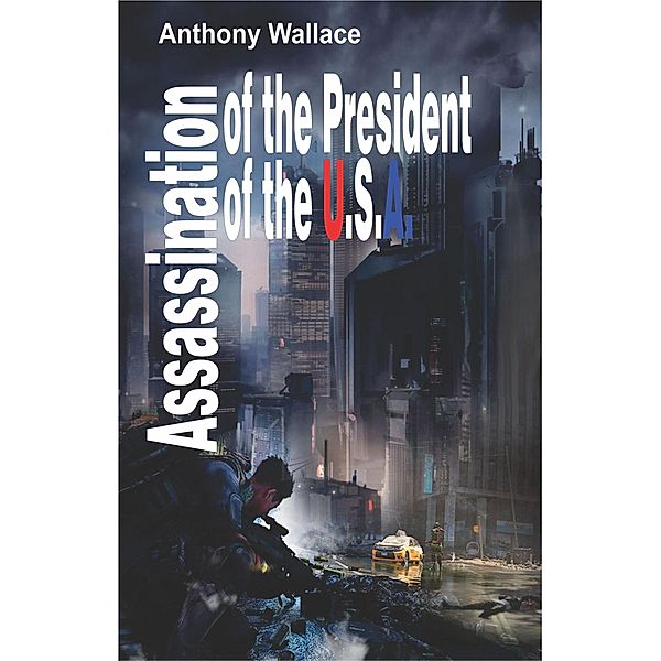 Assassination of the President of the U.S.A., Anthony Wallace