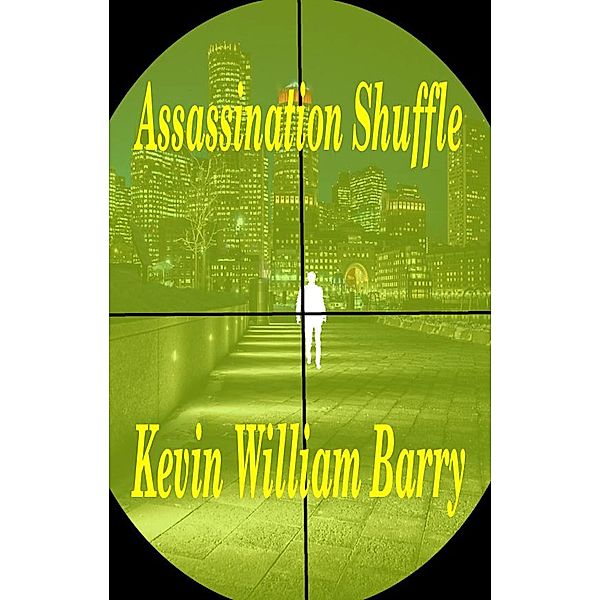 Assassination Shuffle, Kevin William Barry