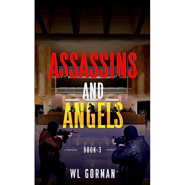 Assassins And Angels  Book 3 / Assassins and Angels, Wl Gorman