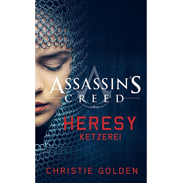 Assassin's Creed: Heresy - Ketzerei / Assassin's Creed, Christie Golden
