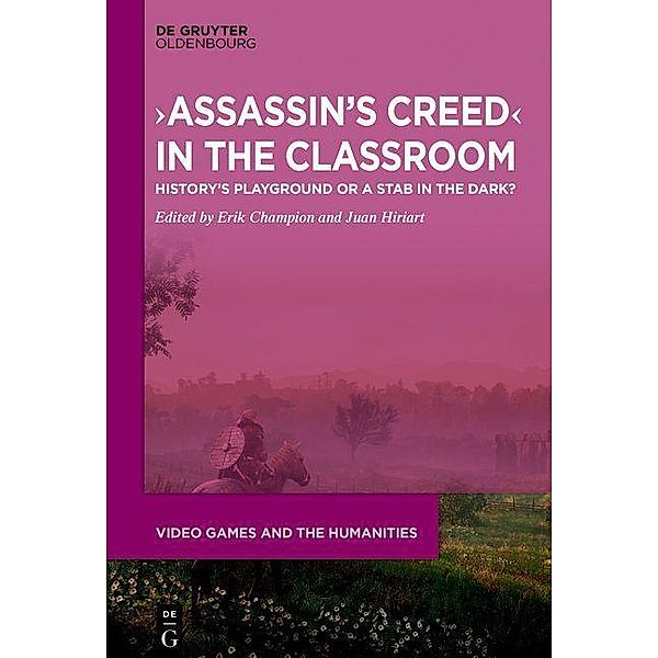 >Assassin's Creed< in the Classroom / Video Games and the Humanities Bd.15