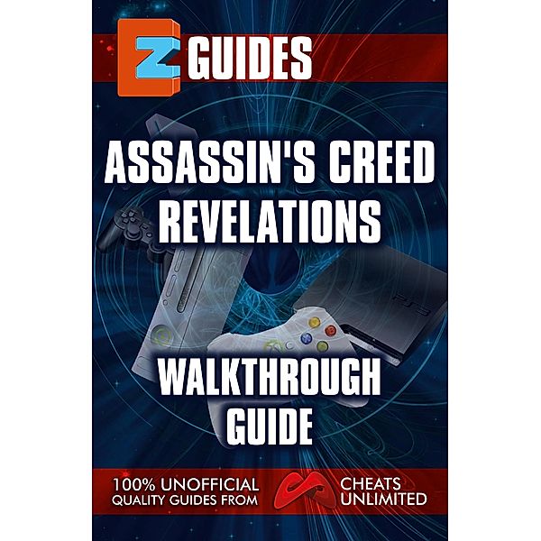 Assassin's Creed Revelations / EZ Guides, The Cheat Mistress