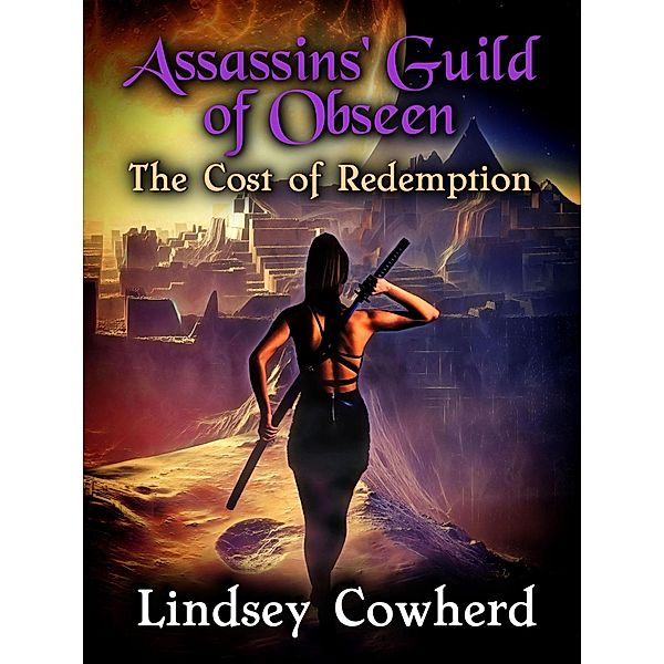 Assassins' Guild of Obseen: The Cost of Redemption / Assassins' Guild of Obseen, Lindsey Cowherd