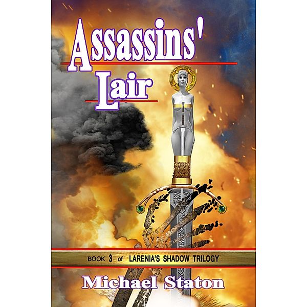 Assassins' Lair (Larenia's Shadow Trilogy, #3) / Larenia's Shadow Trilogy, Michael Staton