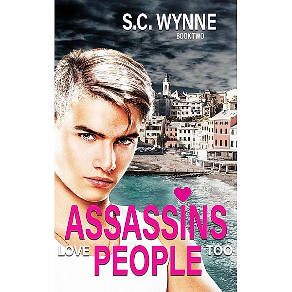 Assassins Love People Too (Assassins in Love Series, #2) / Assassins in Love Series, S. C. Wynne