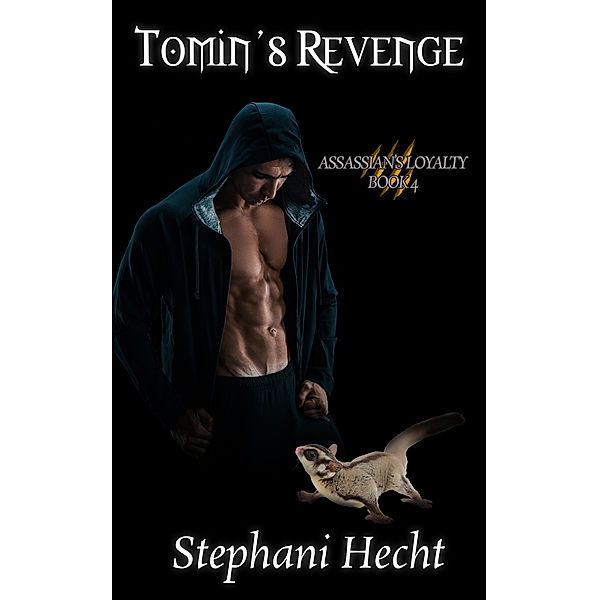 Assassin's Loyalty: Tomin's Revenge (Assassin's Loyalty #4), Stephani Hecht