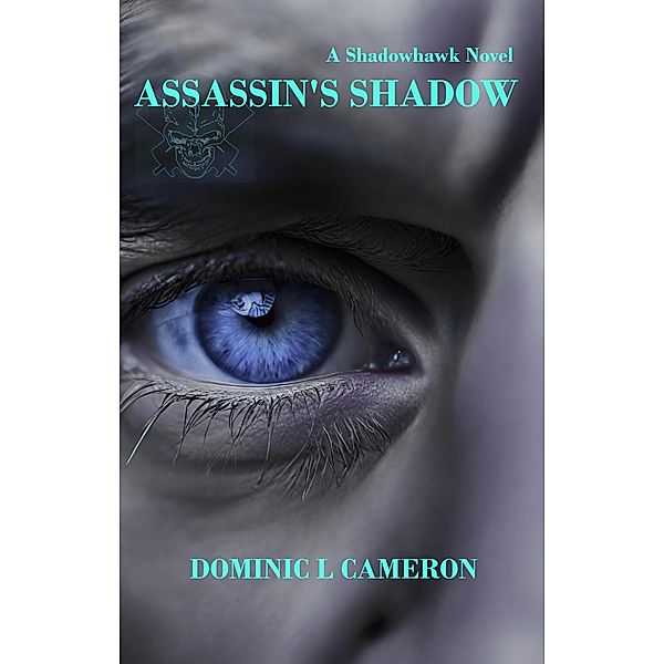 Assassin's Shadow (Shadowhawk, #3) / Shadowhawk, Dominic L Cameron