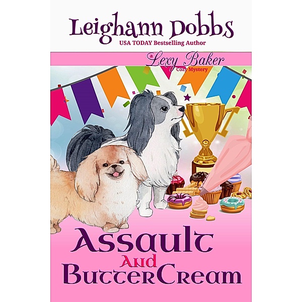 Assault And Buttercream (Lexy Baker Cozy Mystery Series, #16) / Lexy Baker Cozy Mystery Series, Leighann Dobbs