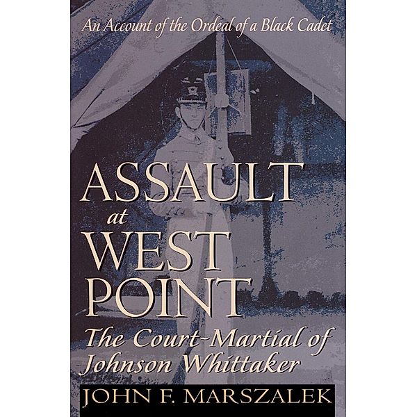 Assault at West Point, The Court Martial of Johnson Whittaker, John Marszalek