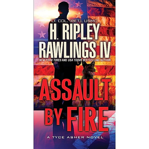 Assault by Fire / A Tyce Asher Novel Bd.1, H. Ripley Rawlings
