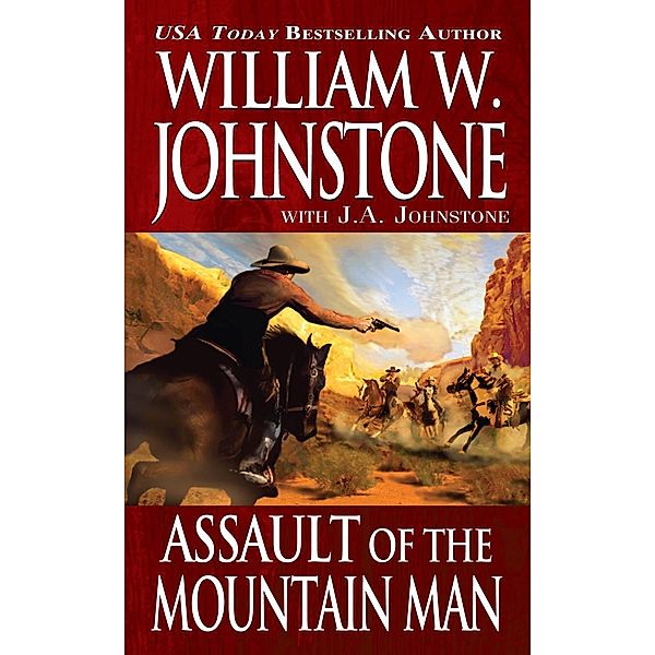 Assault of the Mountain Man / Mountain Man Bd.39, William W. Johnstone, J. A. Johnstone