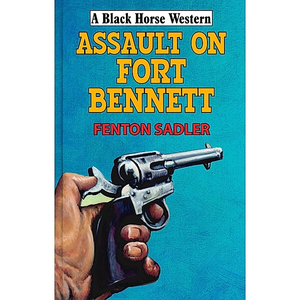 Assault on Fort Bennett, Fenton Sadler
