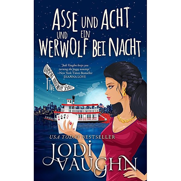 Asse und Acht und ein Werwolf bei Nacht (Die Vampire Housewife Reihe, #4) / Die Vampire Housewife Reihe, Jodi Vaughn