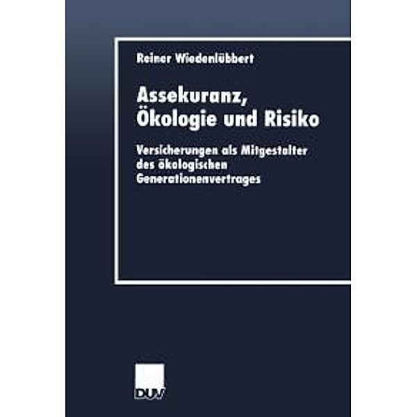 Assekuranz, Ökologie und Risiko / DUV Wirtschaftswissenschaft, Reiner Wiedenlübbert