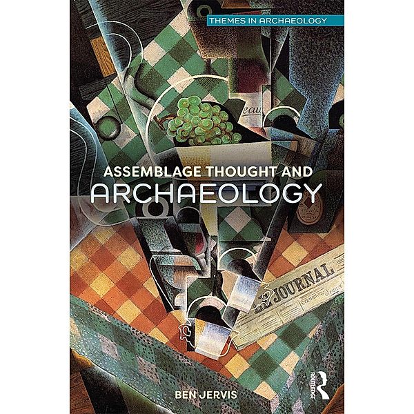 Assemblage Thought and Archaeology, Ben Jervis