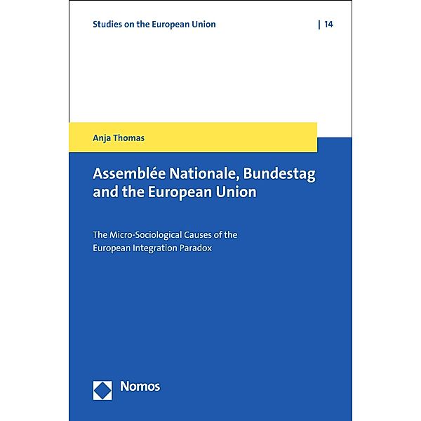 Assemblée Nationale, Bundestag and the European Union / Studies on the European Union Bd.14, Anja Thomas