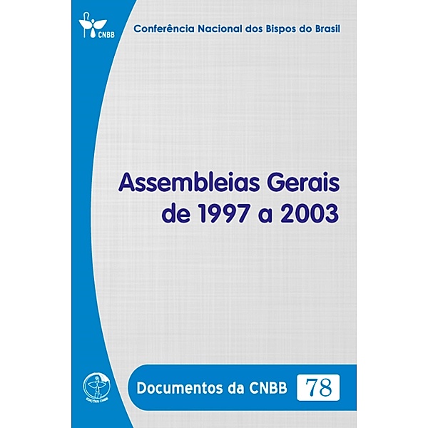 Assembleias Gerais de 1997 a 2003 - Documentos da CNBB 78 - Digital, Conferência Nacional dos Bispos do Brasil