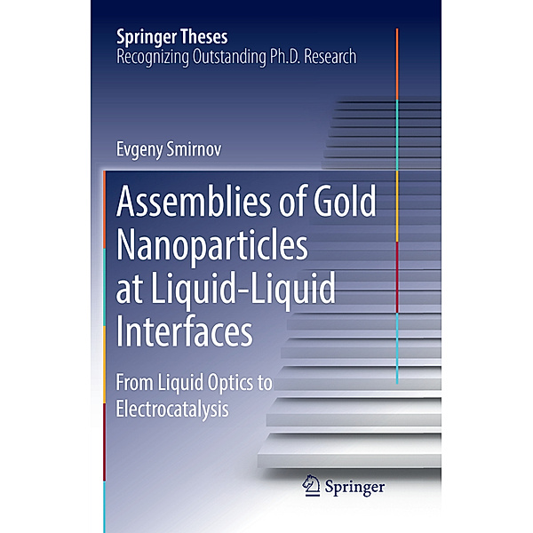 Assemblies of Gold Nanoparticles at Liquid-Liquid Interfaces, Evgeny Smirnov