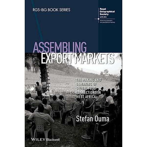 Assembling Export Markets / RGS-IBG Book Series, Stefan Ouma