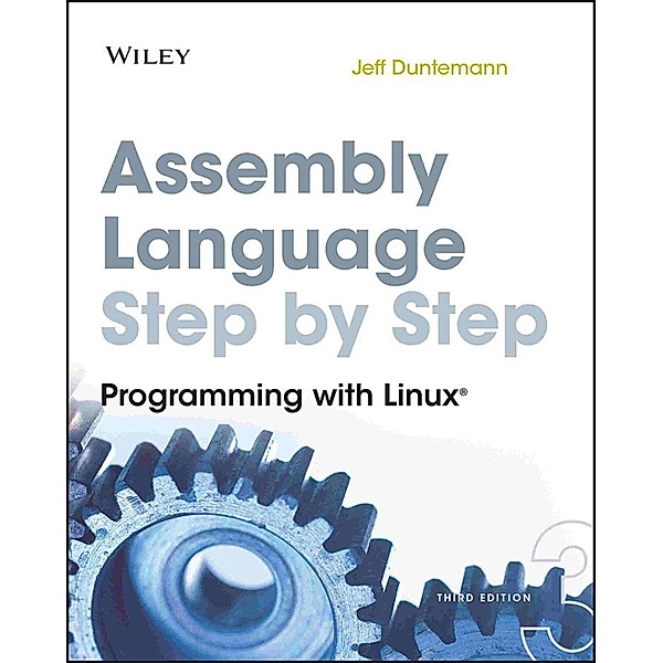 Assembly Language Step-by-Step, Jeff Duntemann