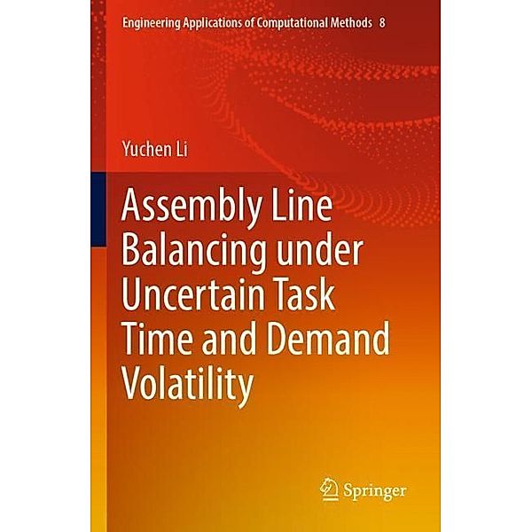 Assembly Line Balancing under Uncertain Task Time and Demand Volatility, Yuchen Li