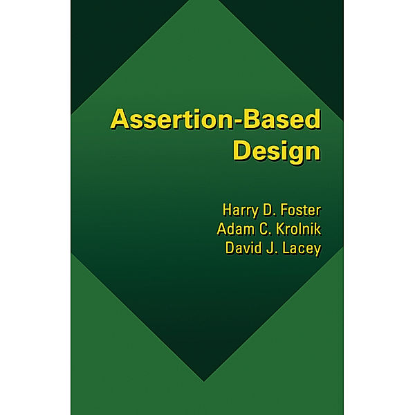 Assertion-Based Design, Harry D. Foster, Adam C. Krolnik, David J. Lacey