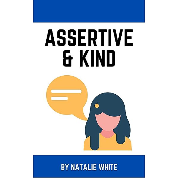 Assertive & Kind, Natalie White