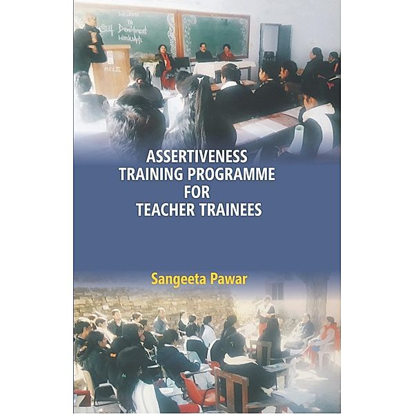 Assertiveness Training Programme For Teacher-trainees, Sangeeta Pawar