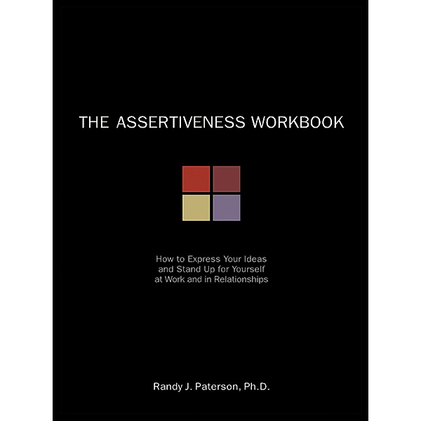 Assertiveness Workbook, Randy Paterson