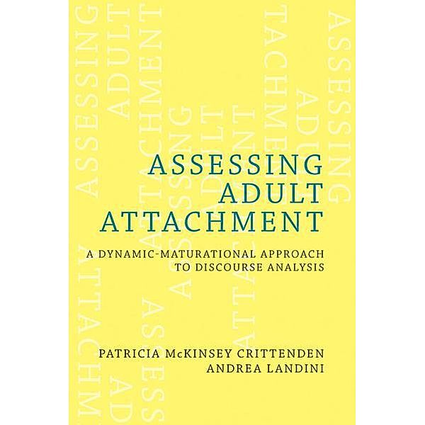 Assessing Adult Attachment: A Dynamic-Maturational Approach to Discourse Analysis, Patricia McKinsey Crittenden, Andrea Landini