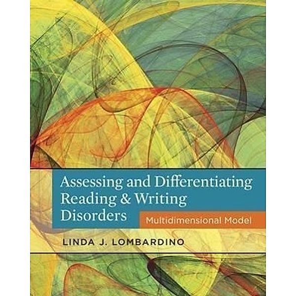 Assessing and Differentiating Reading and Writing Disorders, Linda Lombardino